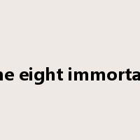 the eight immortals是什么意思
