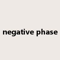 negative phase是什么意思