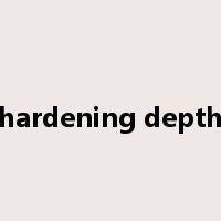 hardening depth是什么意思