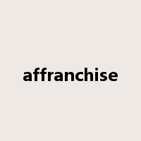 affranchise是什么意思