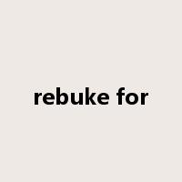 rebuke for是什么意思