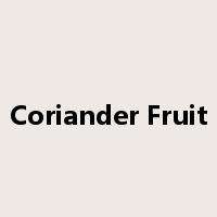 Coriander Fruit是什么意思