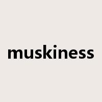 muskiness是什么意思