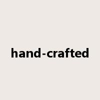 hand-crafted是什么意思