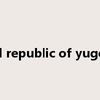 federal republic of yugoslavia是什么意思