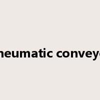 pneumatic conveyor是什么意思