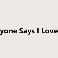 Everyone Says I Love You是什么意思