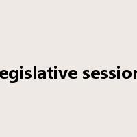 legislative session是什么意思