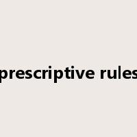 prescriptive rules是什么意思