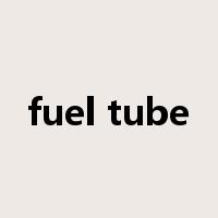 fuel tube是什么意思