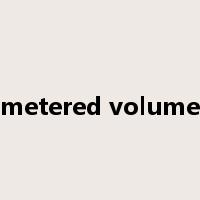 metered volume是什么意思