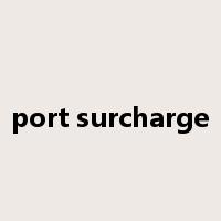 port surcharge是什么意思