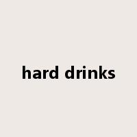 hard drinks是什么意思