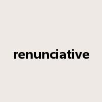renunciative是什么意思