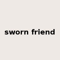 sworn friend是什么意思