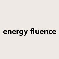 energy fluence是什么意思