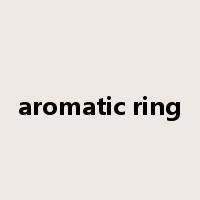 aromatic ring是什么意思