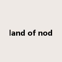 land of nod是什么意思
