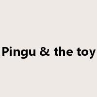 Pingu & the toy是什么意思