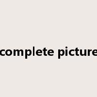 complete picture是什么意思