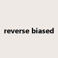 reverse biased是什么意思