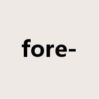 fore-是什么意思