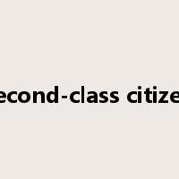 second-class citizen是什么意思