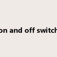 on and off switch是什么意思