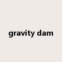 gravity dam是什么意思