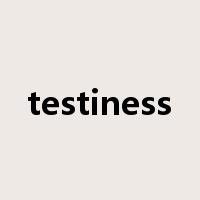 testiness是什么意思
