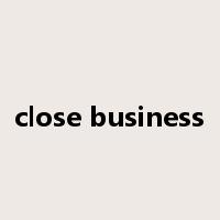 close business是什么意思