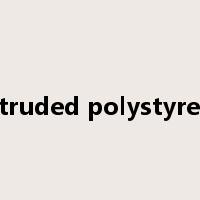 extruded polystyrene是什么意思