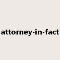 attorney-in-fact是什么意思