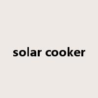 solar cooker是什么意思