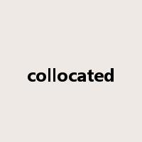 collocated是什么意思