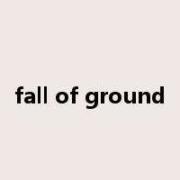 fall of ground是什么意思
