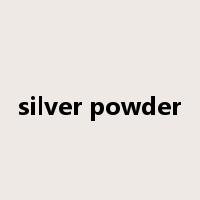 silver powder是什么意思