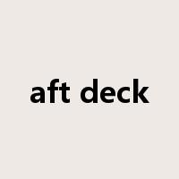 aft deck是什么意思