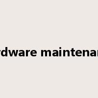 hardware maintenance是什么意思