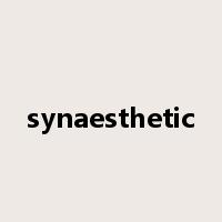synaesthetic是什么意思