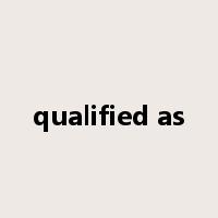 qualified as是什么意思