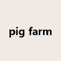 pig farm是什么意思