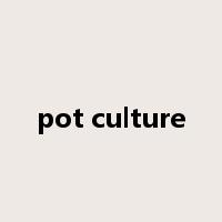 pot culture是什么意思