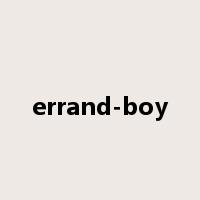 errand-boy是什么意思