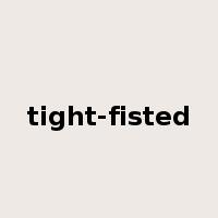 tight-fisted是什么意思