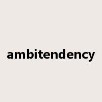 ambitendency是什么意思