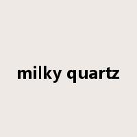 milky quartz是什么意思