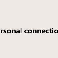 personal connections是什么意思