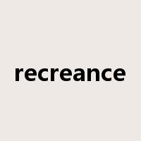 recreance是什么意思