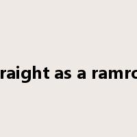 straight as a ramrod是什么意思